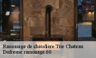Ramonage de chaudière  trie-chateau-60590 Dufresne ramonage 60