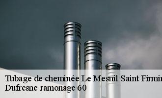 Tubage de cheminée  le-mesnil-saint-firmin-60120 Dufresne ramonage 60