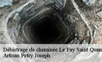 Débistrage de cheminée le-fay-saint-quentin-60510 Artisan Petry Joseph