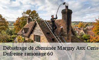 Débistrage de cheminée margny-aux-cerises-60310 Dufresne ramonage 60