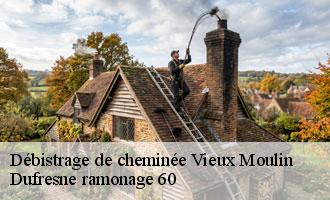 Débistrage de cheminée vieux-moulin-60350 Dufresne ramonage 60