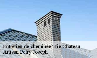 Entretien de cheminée trie-chateau-60590 Artisan Petry Joseph